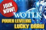 Wrath of the Lich King (WOTLK) Power Leveling Lucky Draw