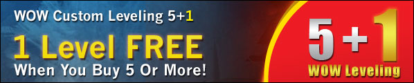 WOW Custom Power Leveling 5+1, 1 Level FREE When You Buy 5 Levels Or More!