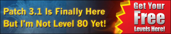 Patch 3.1 Is Coming Soon, But Not Level 80 Yet? Get Your Free Levels Here!