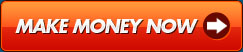 Start Making Money Now!